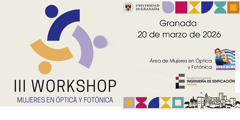 III WORKSHOP (MUJERES EN ÓPTICA Y FOTÓNICA)